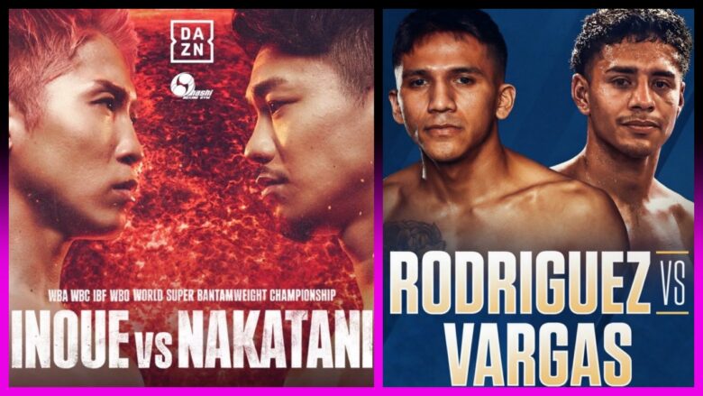 inoue vs. nakatani & Rodriguez vs. Vargas